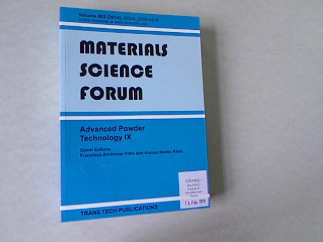 Advanced Powder Technology IX: Selected, Peer Reviewed Papers from the Ninth International Latin American Conference on Powder Technology Ptech . 2013, Sao Paul. Materials Science Forum, Volume 802. - Filho, Francisco Ambrozio and Aloisio Nelmo Klein