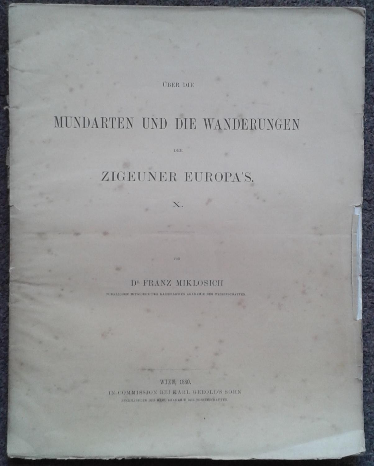 UBER DIE MUNDARTEN UND DIE WANDERUNGEN DER ZIGEUNER EUROPA'S. X. - Dr. Franz Miklosich.