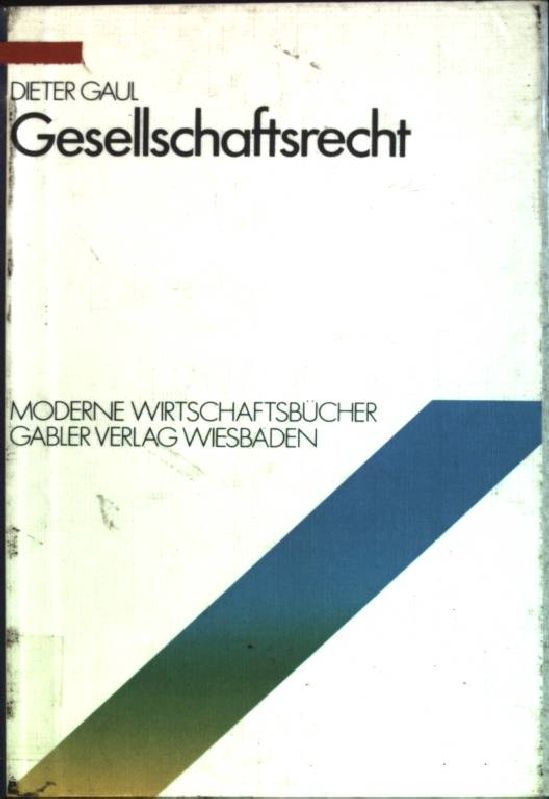 Gesellschaftsrecht Moderne Wirtschaftsbücher - Gaul, Dieter