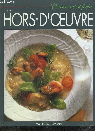 LES HORS D'OEUVRE / COLLECTION CUISINER C'EST FACILE - KELLERMANN MONIKA