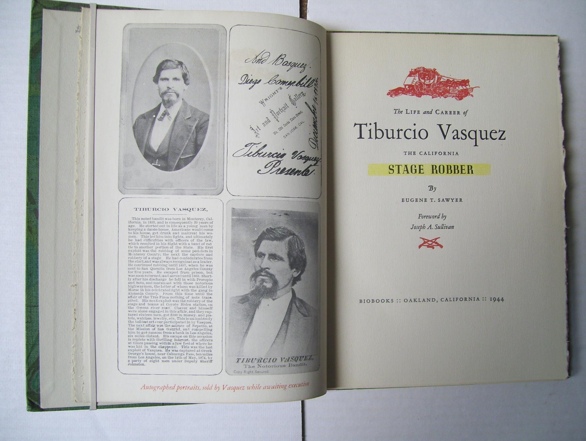 The Life and Career of Tiburcio Vasquez - The California Stage Robber by Sawyer, Eugene T ...