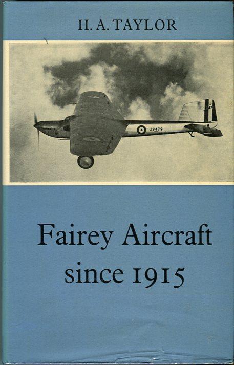 Fairey Aircraft Since 1915 (Putnam Aviation Series) - Taylor, H.A.
