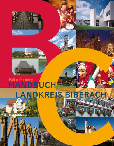 Handbuch Landkreis Biberach: BC. Text:. Ill.: Achim Zepp - Domdey, Falko und Achim Zepp