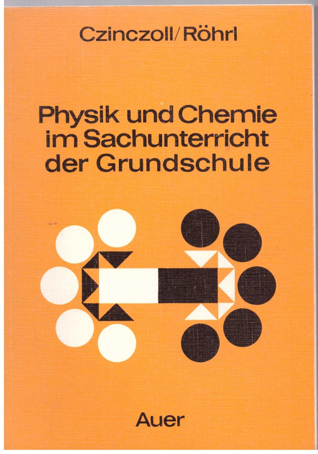 Physik und Chemie im Sachunterricht der Grundschule. Unterrichtspraktische Hilfen und Vorschläge - Cziczoll / Röhrl