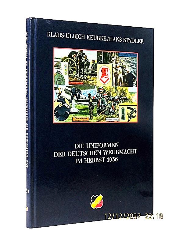 Die Uniformen der Deutschen Wehrmacht im Herbst 1936. (Schriften zur Geschichte Mecklenburgs, 20). - Keubke, Klaus-Ulrich, Hans Stadler.