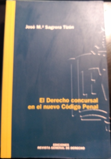 EL DERECHO CONCURSAL EN EL NUEVO CODIGO PENAL. - SAGRERA TIZON, Jose Mª.