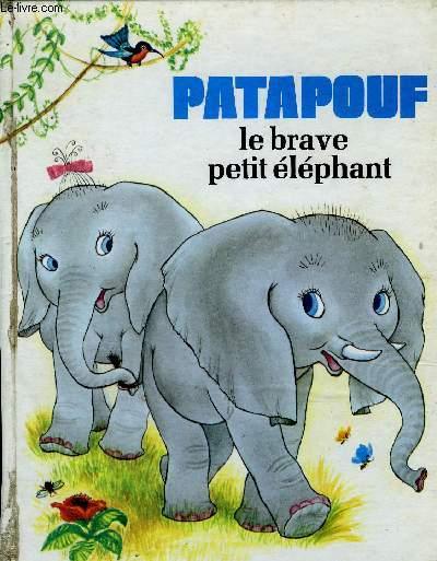 PATAPOUF, LE BRAVE PETIT ELEPHANT /COLLECTION ROUGE ET BLEUE by ...