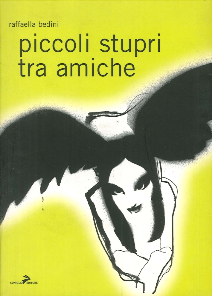 Piccoli stupri tra amiche - Bedini Raffaella