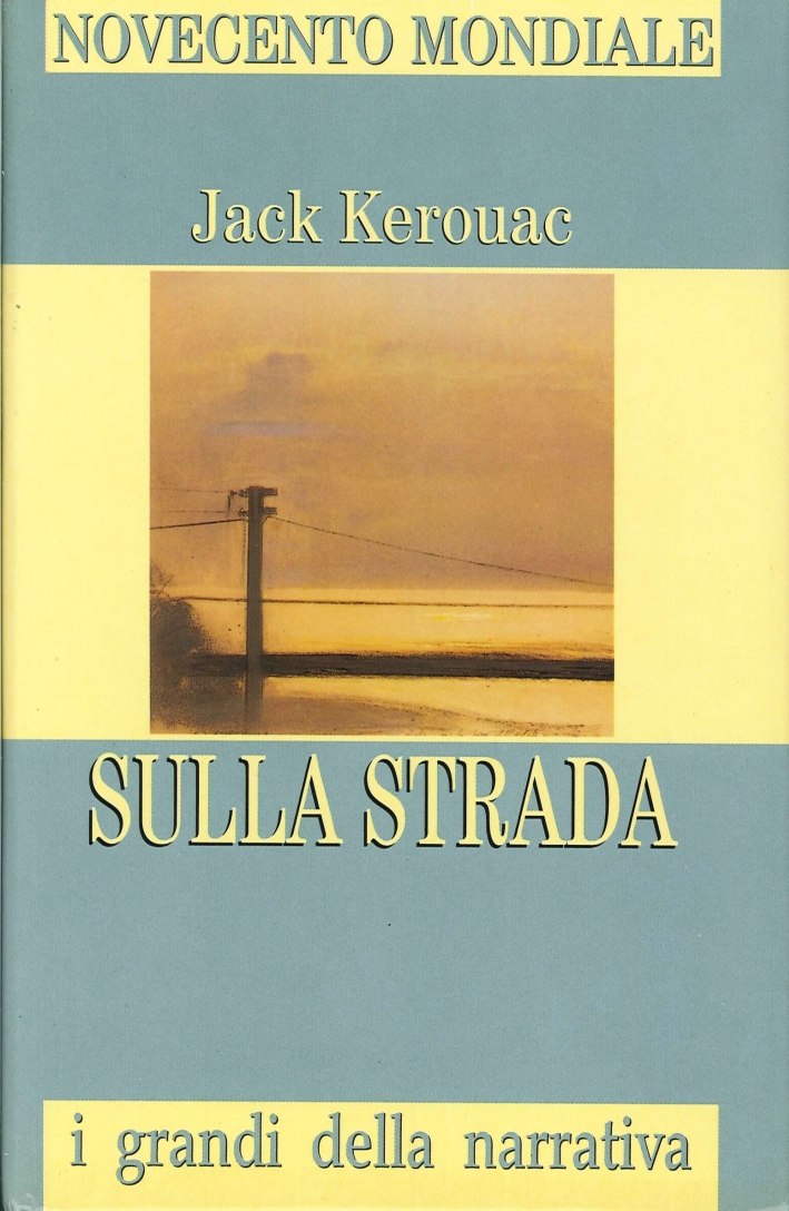 Sulla strada - Kerouac Jack