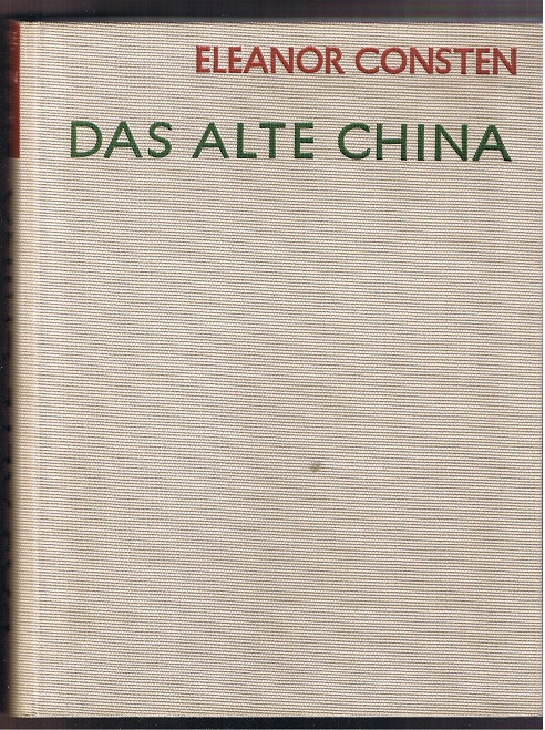 Das Alte China. Große Kulturen der Frühzeit. - Consten, Erdberg