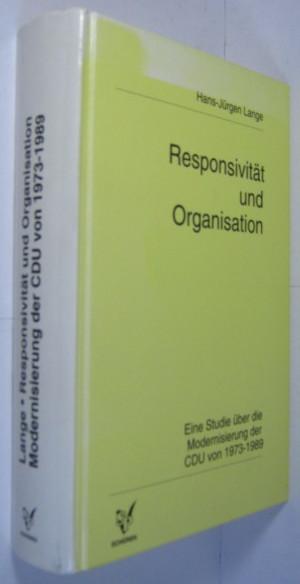 Responsivität und Organisation. Eine Studie über die Modernisierung der CDU von 1973 - 1989. - Lange, Hans-Jürgen