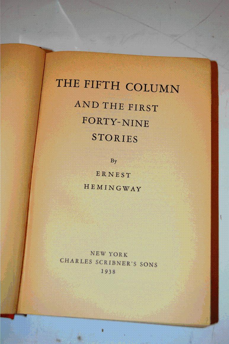 The First Forty Nine Stories by Ernest Hemingway The First Forty Nine Stories by Ernest Hemingway