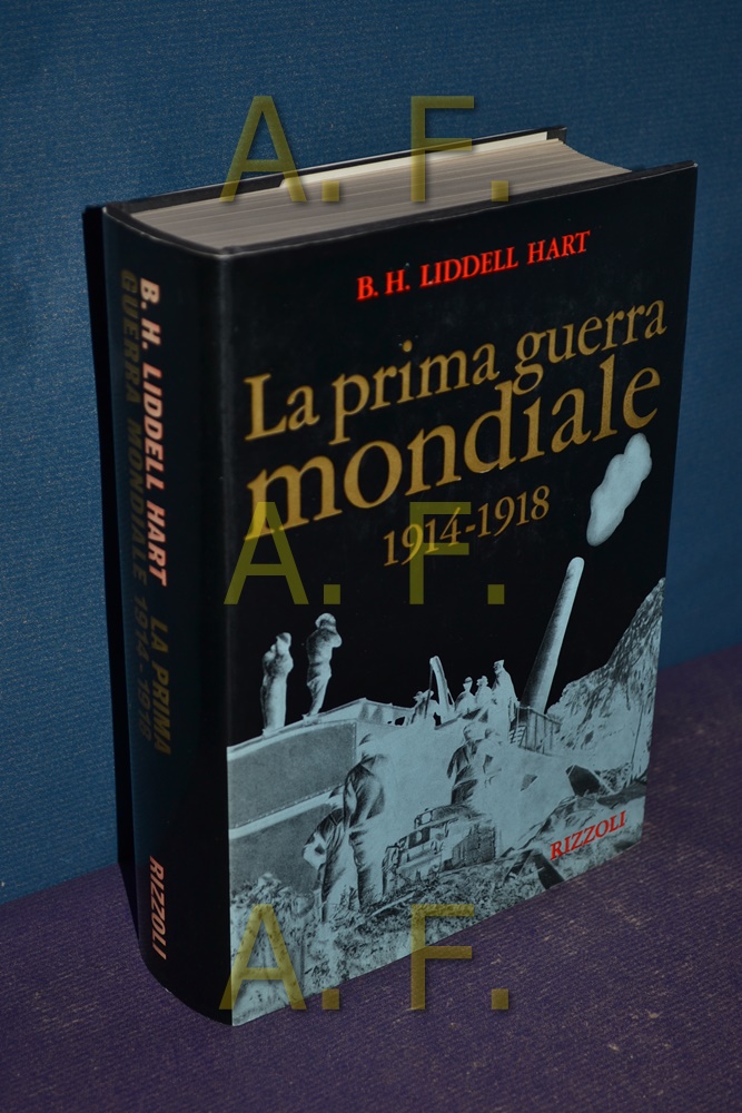 La prima guerra mondiale. 1914-1918 - Liddell Hart, Basil H.