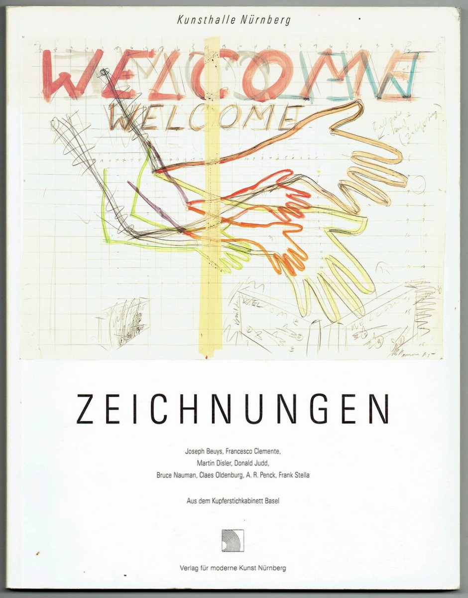 Zeichnungen. Joseph Beuys, Francesco Clemente, Martin Disler, Donald Judd, Bruce Naumann, Claes Oldenburg, A. R. Penck, Frank Stella. Aus dem Kupferstichkabinett Basel. Eine Publikation der Kunsthalle Nürnberg anläßlich der gleichnamigen Ausstellung vom 1. Juni bis 8. Juli 1990. - Bardon, Annie, Josef Helfrecht und Wolfgang Horn (Katalogredaktion)