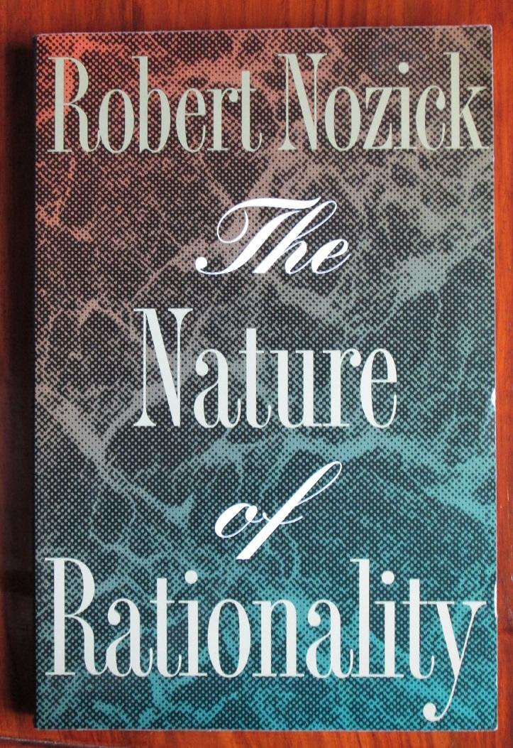 The Nature of Rationality - Nozick, Robert