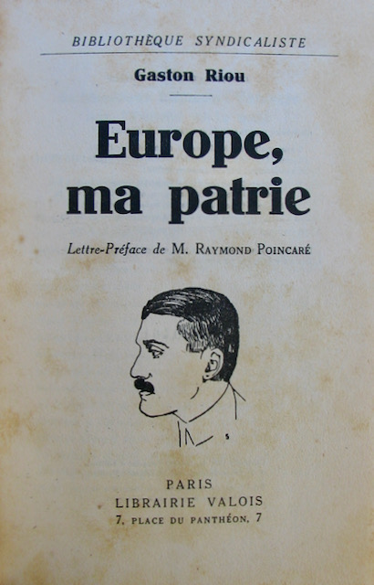 Raymond Riou Europe, ma patrie. Lettre-Préface de M. Raymond Poincaré by Riou ...