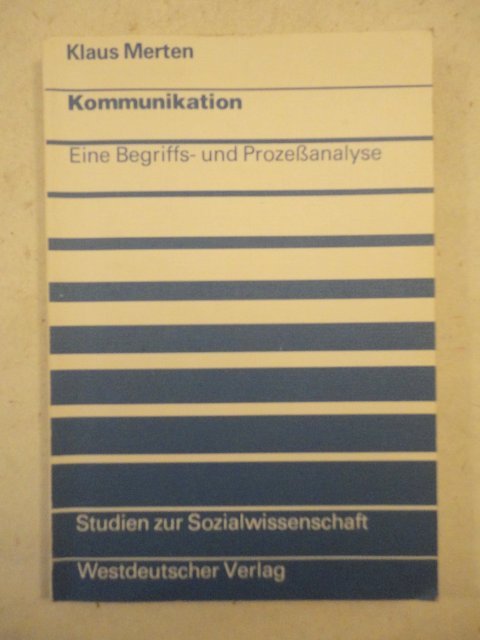 Kommunikation. Eine Begriffs- und Prozessanalyse de Klaus Merten:: (1977)  Galerie für 