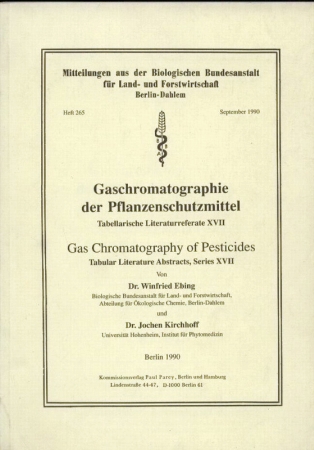 Gaschromatographie der Pflanzenschutzmittel - Ebing,Winfried und Jochen Kirchhoff