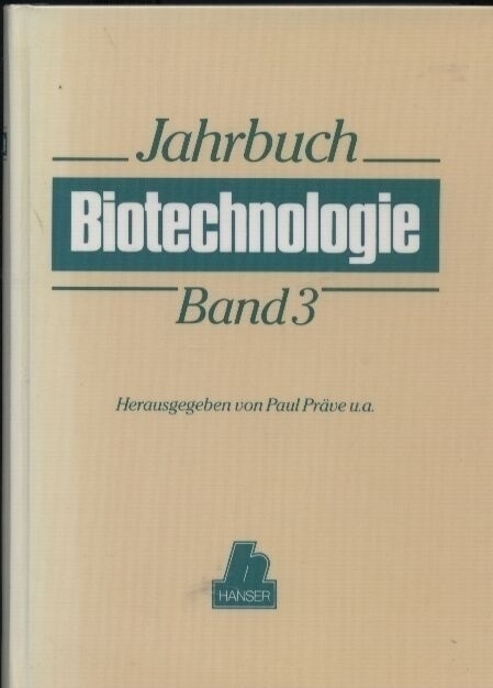 Jahrbuch Biotechnologie Band 3 - Präve,P.+M.Schlingmann+K.Esser+R.Thauer+weitere