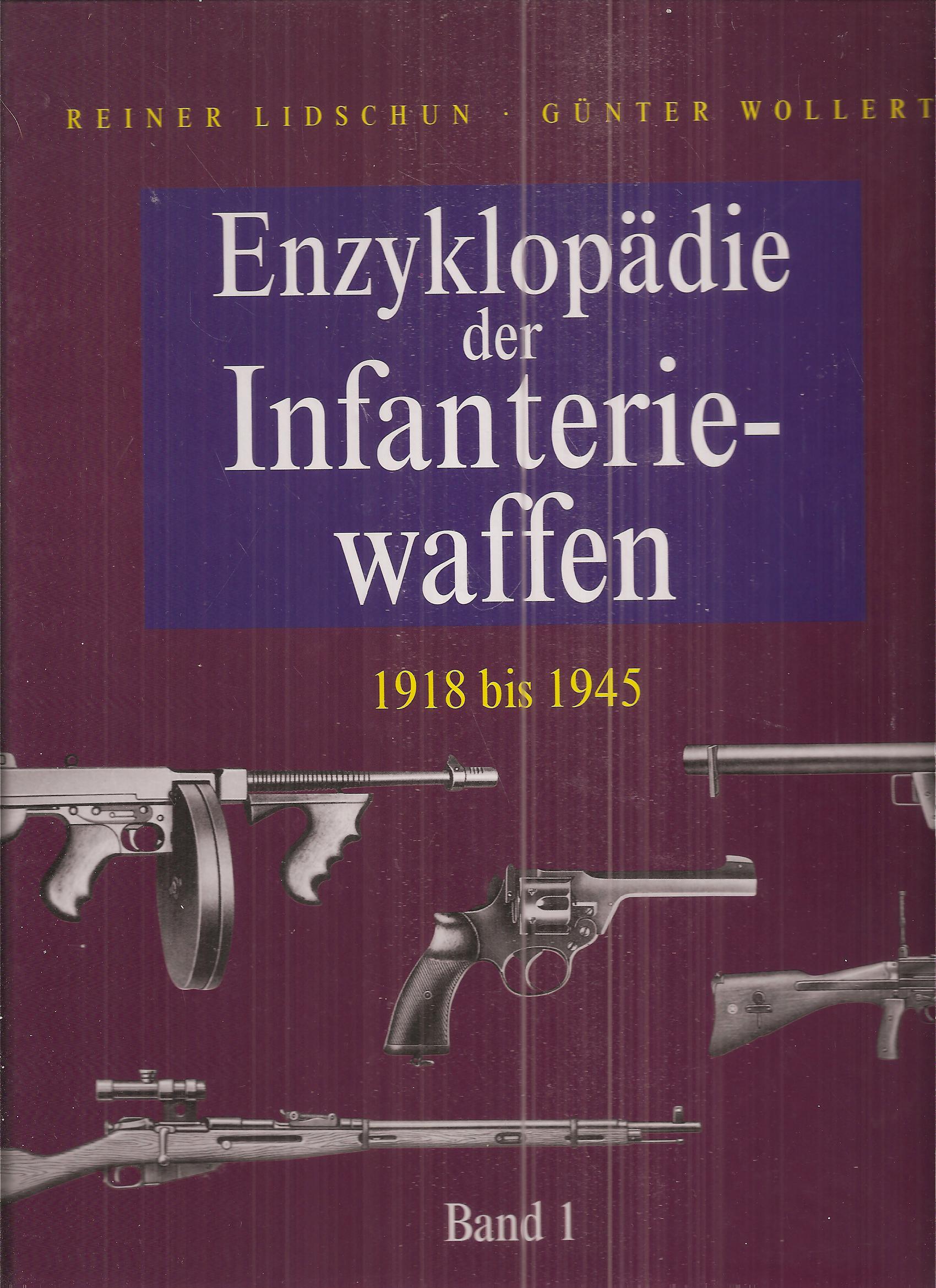 Enzyklopädie der Infanteriewaffen 1918 bis 1945 Band 1 und 2 (2 Bände) - Lidschun,Reiner und Günter Wollert