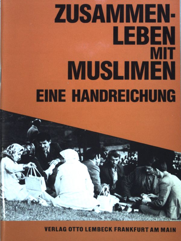 Zusammenleben mit Muslimen : Eine Handreichung. - Micksch, Jürgen (Hrsg.)