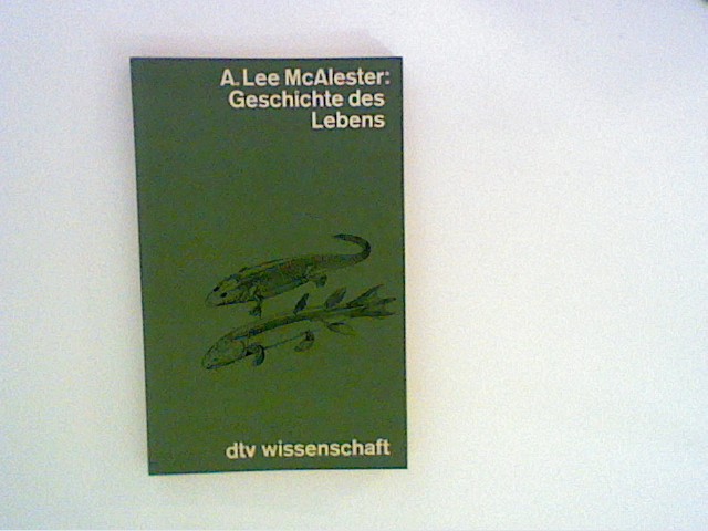 Die Geschichte des Lebens. - MacAlester, Arcie Lee