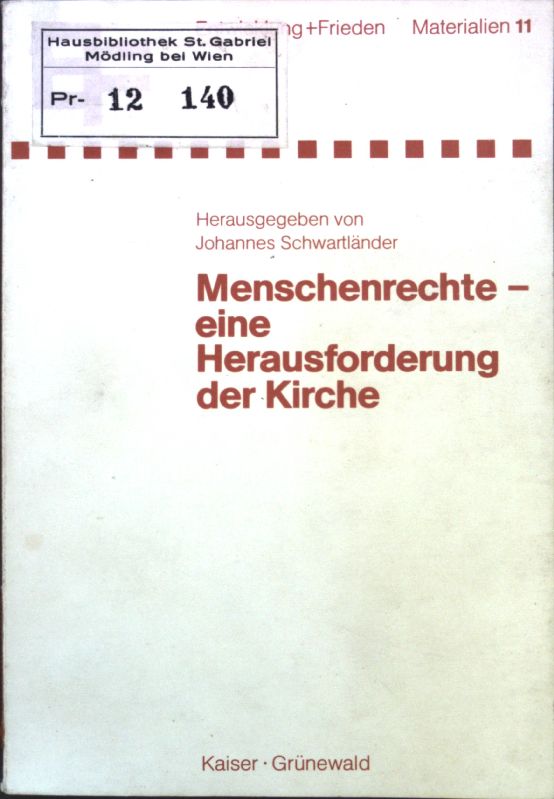 Menschenrechte, eine Herausforderung der Kirche. Reihe Entwicklung und Frieden, Materialien 11; - Schwartländer, Johannes (Hrsg.)