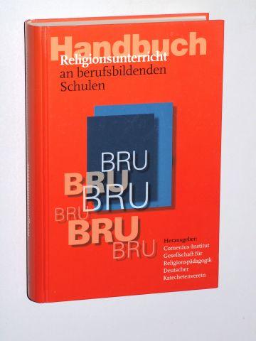 Handbuch Religionsunterricht an berufsbildenden Schulen. Hrsg.: Comenius-Institut/ Res. f. Religionspädagogik/ Deutscher Katechetenverein.