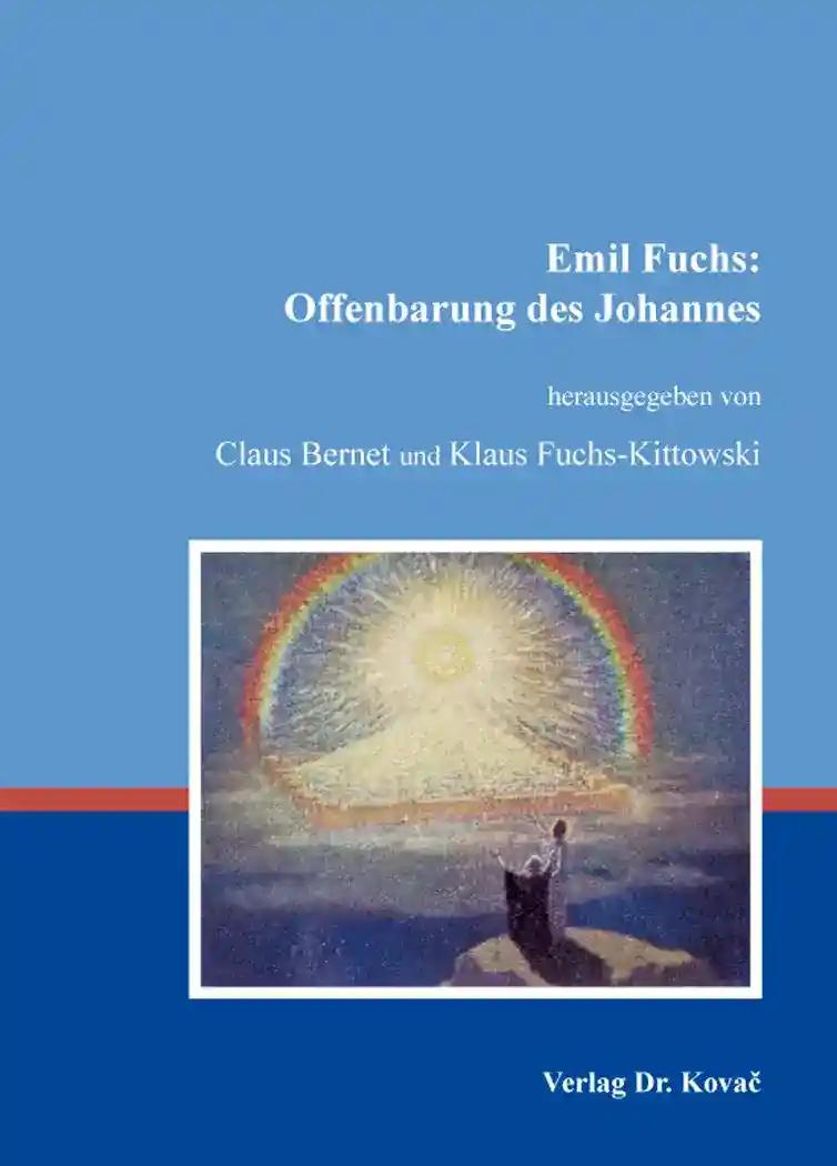 Emil Fuchs: Offenbarung des Johannes, - Claus Bernet und Klaus Fuchs-Kittowski (Hrsg.)