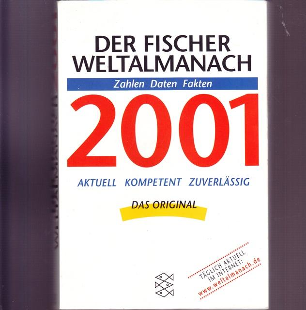 Der Fischer Weltalmanach 2001. Zahlen, Daten, Fakten. Aktuell. Kompetent. Zuverlässig. Das Original. - Hrsg. Dr. Baratta, Mario von