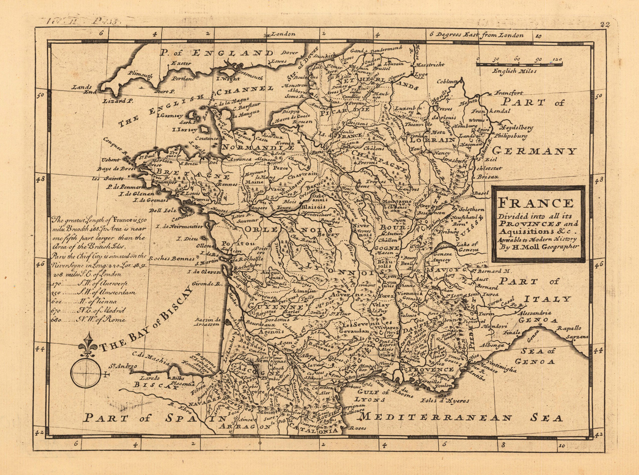 France divided into all its Provinces and Aquisitions & c. Agraeable to Modern History by H 