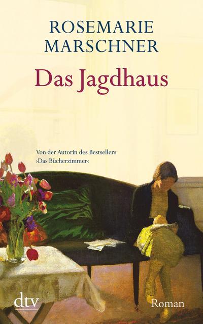 Das Jagdhaus: Roman (dtv Unterhaltung) : Roman - Rosemarie Marschner