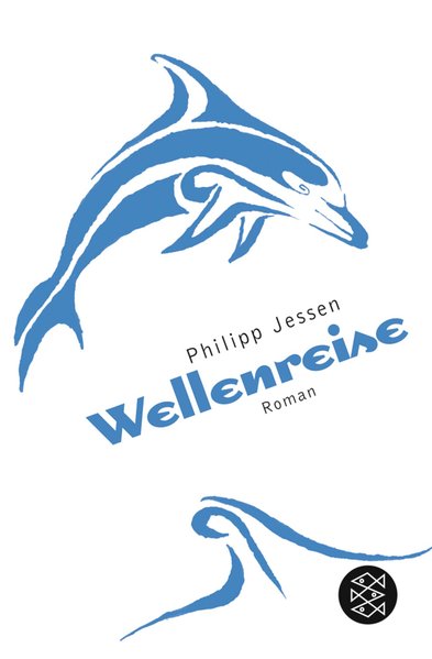 Wellenreise: Roman - Jessen, Philipp