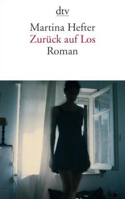 Zurück auf Los: Roman (dtv Literatur) : Roman - Martina Hefter