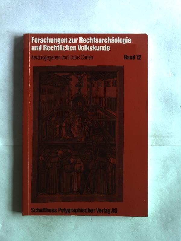 Forschungen zur Rechtsarchäologie und Rechtlichen Volkskunde, Band 12. - Carlen, Louis