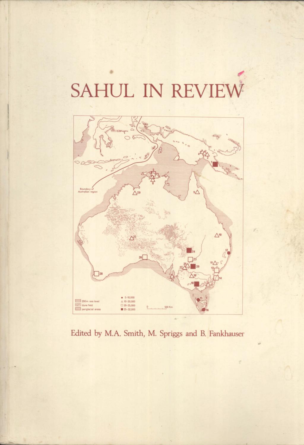 Sahul in Review: Pleistocene Archaeology in Australia, New Guinea and Island Melanesia - Smith, M A., and Spriggs, M., and Fankhauser, B. (editors)