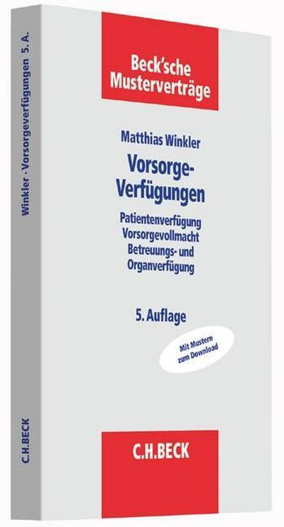 Vorsorgeverfügungen : Patientenverfügung, Vorsorgevollmacht, Betreuungs- und Organverfügung. Mit Mustern zum Download - Matthias Winkler