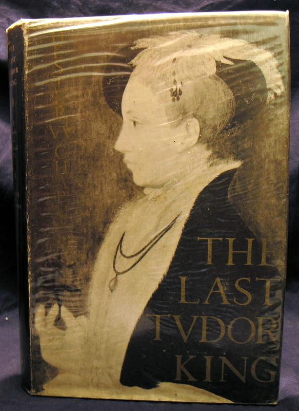 The Last Tudor King A Study of Edward VI. by Chapman Hester.W. Good Hardcover 1958 1st Edition powellbooks Somerset UK