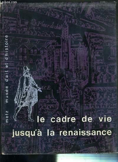 LE CADRE DE LA VIE QUOTIDIENNE DE L'ANTIQUITE A LA RENAISSANCE - MUSSEE ...