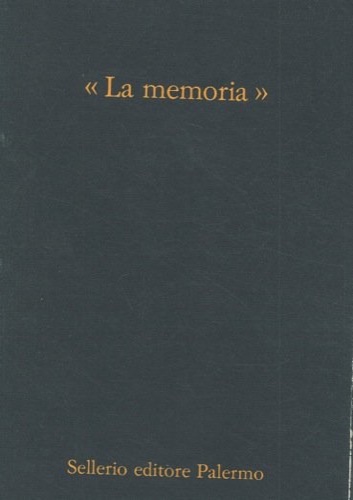 La Memoria 1979-1989 Edizione Speciale Sellerio Editore Palermo