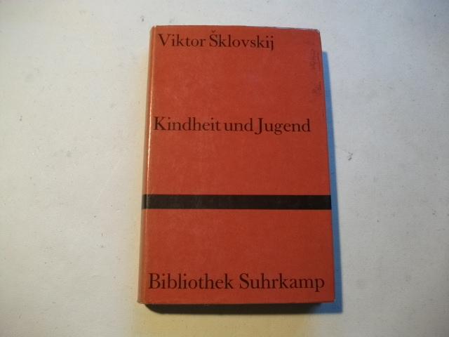 Kindheit und Jugend. - Sklovskij, Viktor