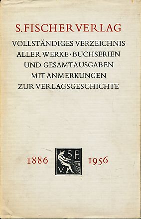 S Fischer Verlag Vollstandiges Verzeichnis Aller Werke Buchserien Und Gesamtausgaben Mit Anmerkungen Zur Verlagsgeschichte 1886 1956 De Johann Ernst Wie Neu 1956 Fundus Online Gbr Borkert Schwarz Zerfass