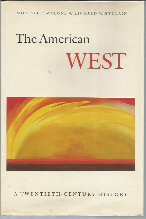 The American West: A Twentieth-Century History (American Indian Lives) - Malone, Michael P.; Etulain, Richard W.