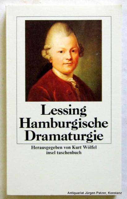 Hamburgische Dramaturgie. (Erläuterungen von Bodo Lecke). Herausgegeben von Kurt Wölfel. Frankfurt, Insel, 1986. Kl.-8vo. 520 S., 4 Bl. Or.-Kart. (Insel Taschenbuch, 869). (ISBN 3458325697). - Lessing, Gotthold Ephraim.