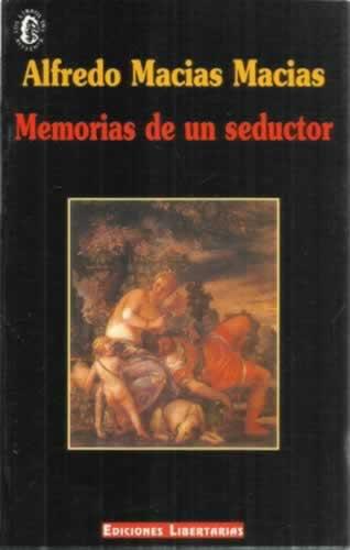 Memorias de un seductor - Macías Macías, Alfredo