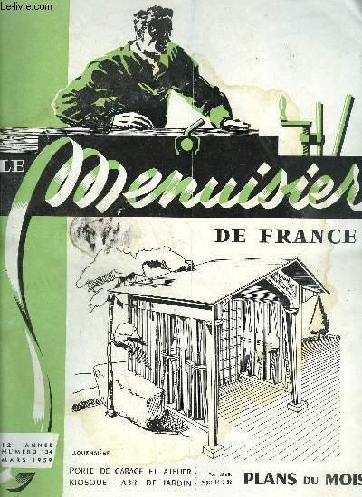 REVUE LE MENUISIER DE FRANCE N°134 - MARS 1959 - Plans du mois : Porte de Garage et Atelier - Kiosque - Abri de Jardin - Marché Commun - A chacun de