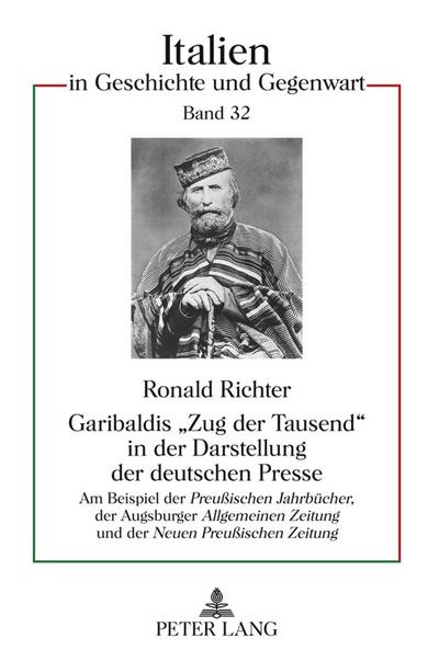 Garibaldis «Zug der Tausend» in der Darstellung der deutschen Presse : Am Beispiel der 