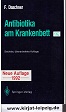 Antibiotika am Krankenbett. F. Daschner - Daschner, Franz