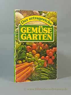 Der ertragreiche Gemüsegarten. - Jantzen, Friedrich und Heidrun