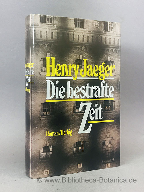 Die bestrafte Zeit. Roman. - Jaeger, Henry